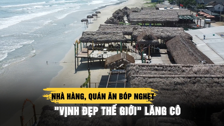 ‘Vịnh đẹp thế giới’ Lăng Cô bị hàng quán bủa vây: Bê tông, gạch đá nham nhở