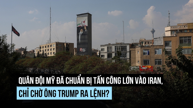 Quân đội Mỹ sẵn sàng, chờ ông Trump quyết định tấn công Iran?