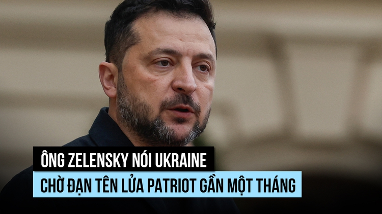 Ông Zelensky nói Ukraine chờ đạn tên lửa Patriot gần một tháng
