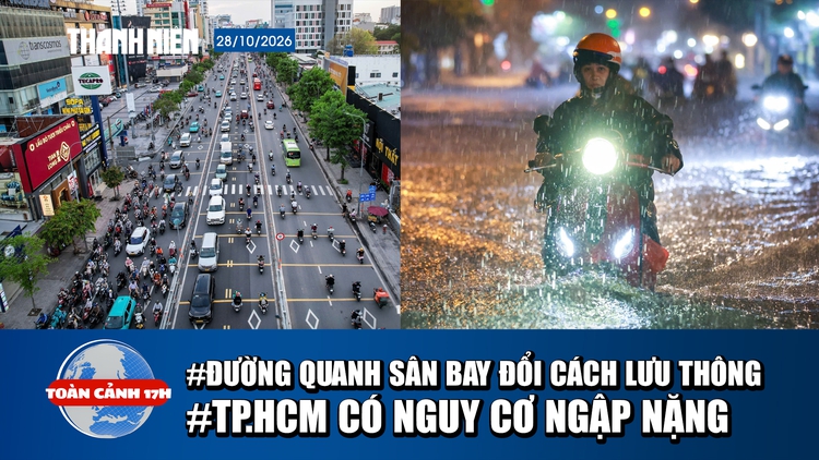Toàn cảnh 17h: Tuyến đường quanh sân bay TSN đổi cách lưu thông | Nguy cơ ngập nặng ở TP.HCM