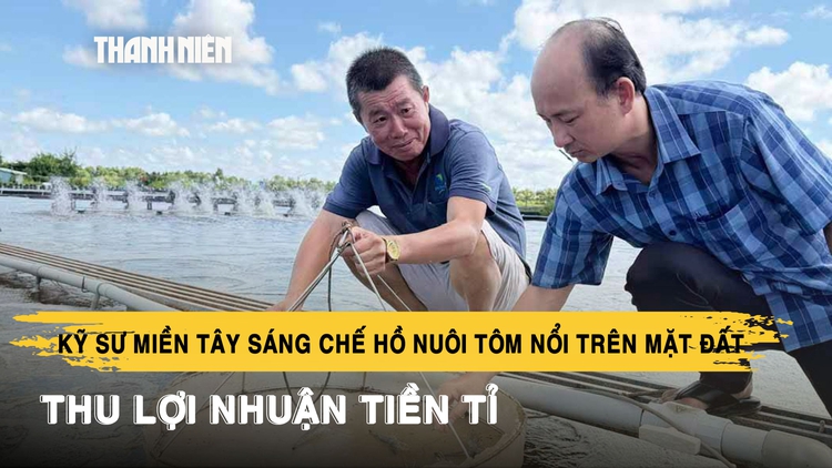 Kỹ sư miền Tây sáng chế hồ nuôi tôm nổi trên mặt đất, thu lợi nhuận tiền tỉ