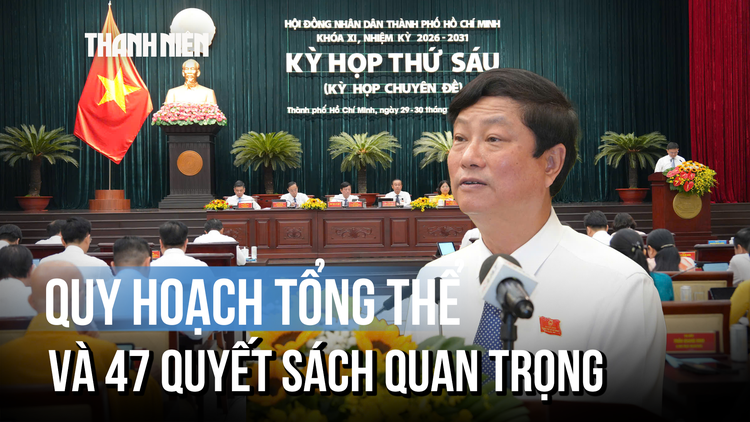 Quy hoạch tổng thể và 47 quyết sách quan trọng tại Kỳ họp thứ 6 HĐND TP.HCM