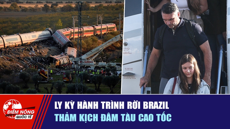 Tiêu điểm quốc tế ngày 30.10: Ly kỳ hành trình rời Brazil | Thảm kịch đâm tàu cao tốc