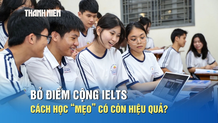 Bỏ điểm cộng IELTS, cách học 'mẹo' có còn hiệu quả?