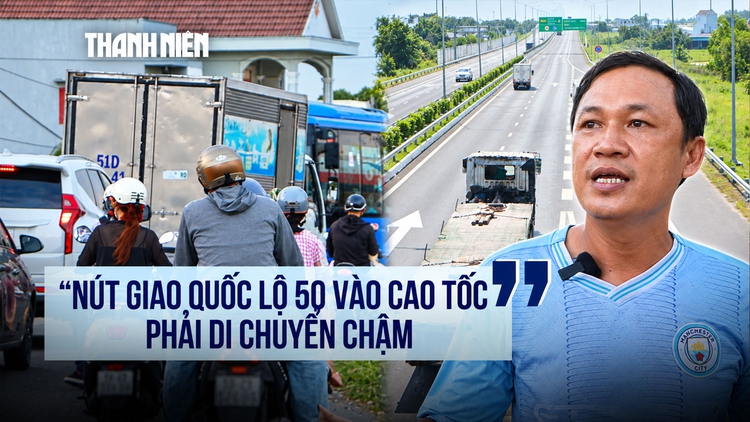 Cao tốc Bến Lức - Long Thành thông xe, nút giao quốc lộ 50 ùn ứ giờ cao điểm