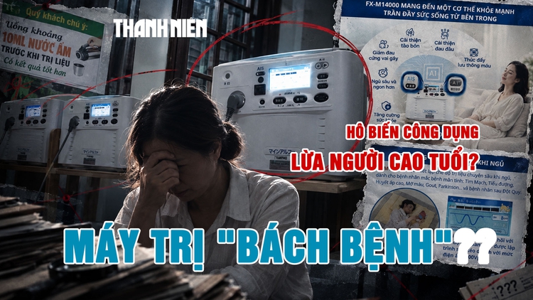 Máy trị liệu bách bệnh giá trăm triệu: Hô biến công dụng, lừa người cao tuổi? - Kỳ 2