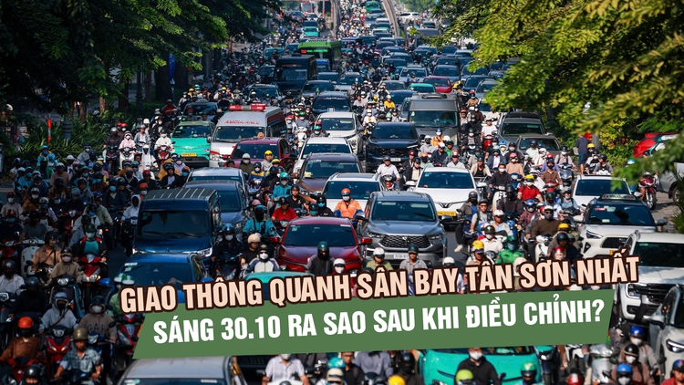 Giao thông quanh sân bay Tân Sơn Nhất sáng 30.10 ra sao sau khi điều chỉnh?