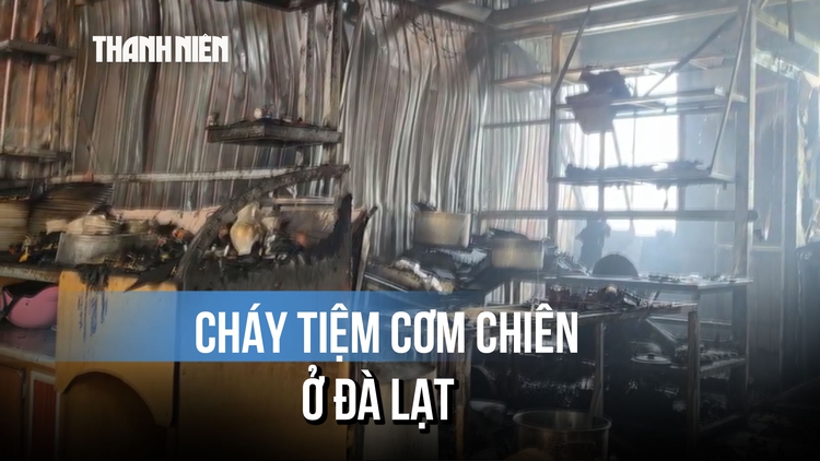 Lửa bùng lên từ chảo cơm chiên, căn bếp tiệm ăn ở Đà Lạt cháy đen