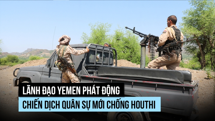 Lãnh đạo Yemen phát động chiến dịch quân sự mới chống Houthi
