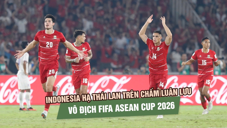 Indonesia hạ Thái Lan trên chấm luân lưu, vô địch FIFA ASEAN Cup 2026