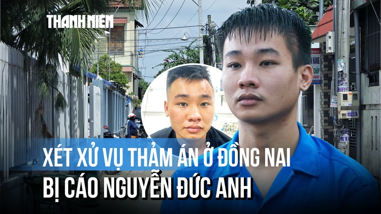 Vụ thảm án ở Đồng Nai: Bị cáo Nguyễn Đức Anh hầu tòa, người dân tập trung chờ tin xét xử  