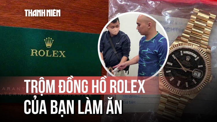 Trộm đồng hồ Rolex tiền tỉ của bạn làm ăn rồi giấu trong xe máy
