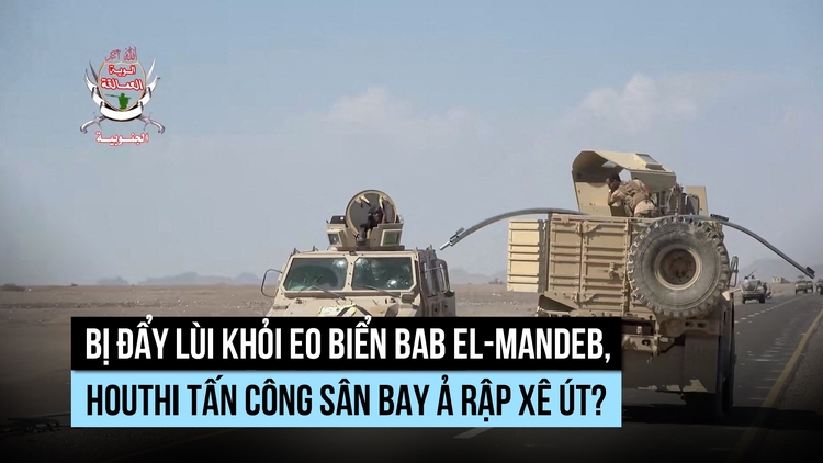 Houthi bị đẩy lùi ở Yemen, tấn công trả đũa vào Ả Rập Xê Út