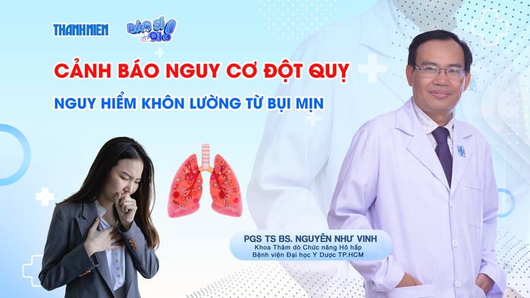Bác sĩ ơi: Cảnh báo nguy cơ đột quỵ - Nguy hiểm khôn lường từ bụi mịn