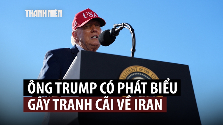 Rộ tranh cãi sau phát ngôn của ông Trump về khả năng Iran 'diệt' 2 thành phố Mỹ