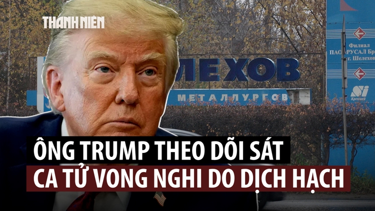 Ông Trump sẽ điện đàm với ông Putin về ca tử vong nghi do dịch hạch