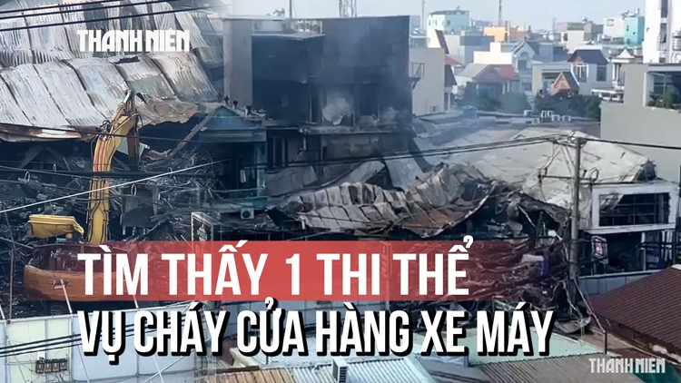 Vụ cháy cửa hàng xe máy ở TP.HCM: Tìm thấy 1 thi thể dưới đống đổ nát