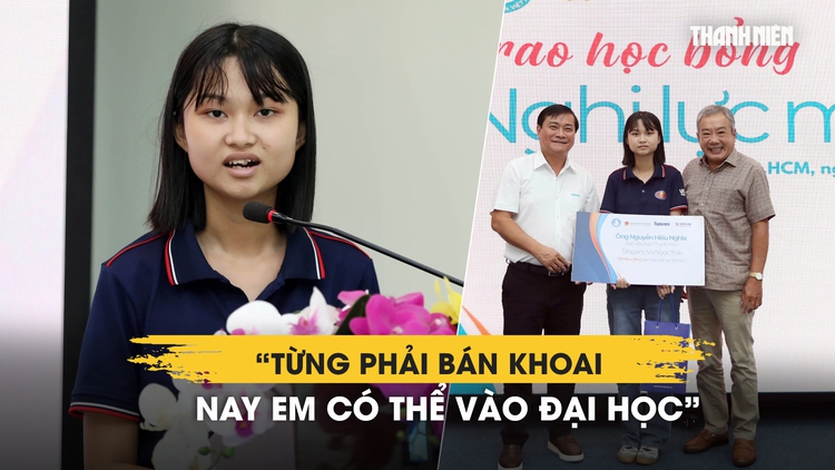 Học bổng Nghị lực mùa thi: 'Ngày trước bán khoai, nay em được tiếp tục vào đại học'