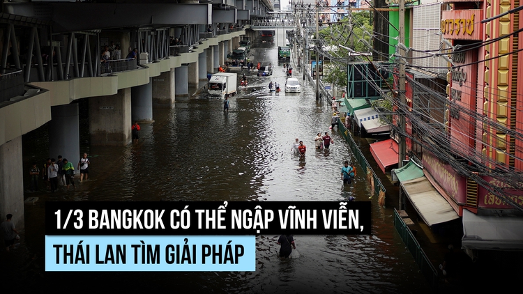 Một phần Bangkok có thể ngập vĩnh viễn vào năm 2050