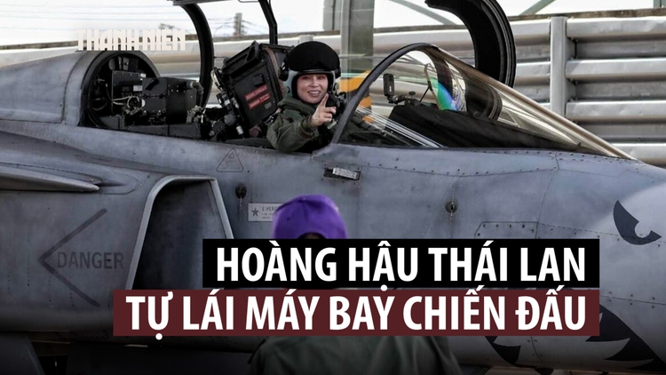 Xem Hoàng hậu Thái Lan tự lái tiêm kích Gripen bay huấn luyện