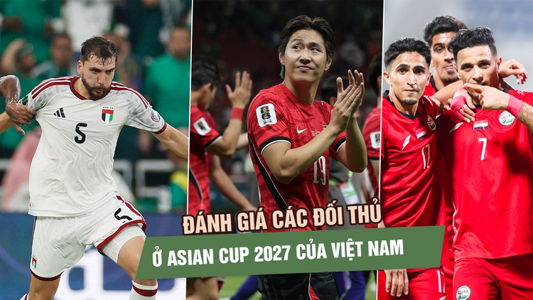 Đối thủ của đội tuyển Việt Nam tại Asian Cup 2027 đang chuẩn bị thế nào?