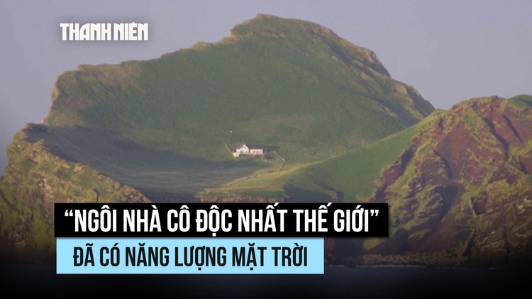 ‘Ngôi nhà cô độc nhất thế giới’ đã có năng lượng mặt trời