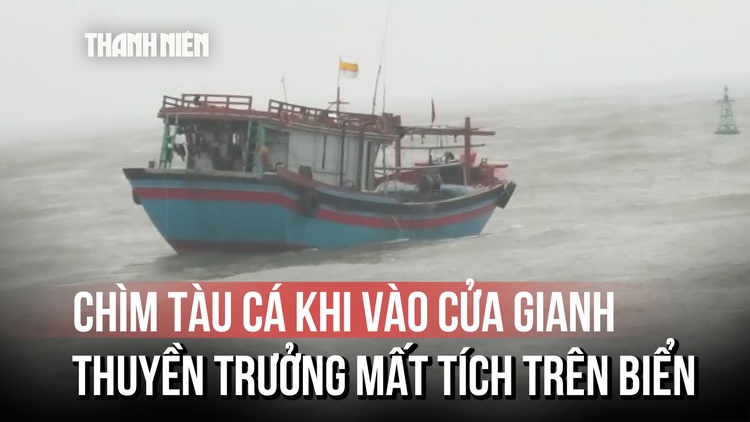 Huy động lực lượng chạy đua tìm kiếm thuyền trưởng mất tích ở cửa Gianh