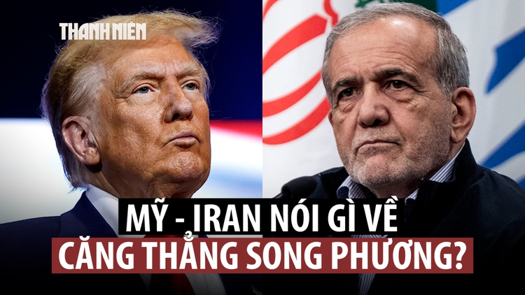 Tổng thống Trump, Pezeshkian có phát biểu mới về căng thẳng Mỹ - Iran
