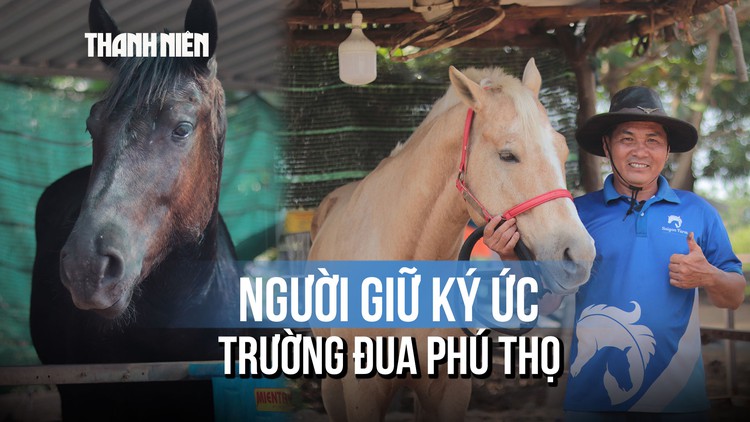 Hơn 40 năm bên vó ngựa: Người giữ ký ức trường đua Phú Thọ