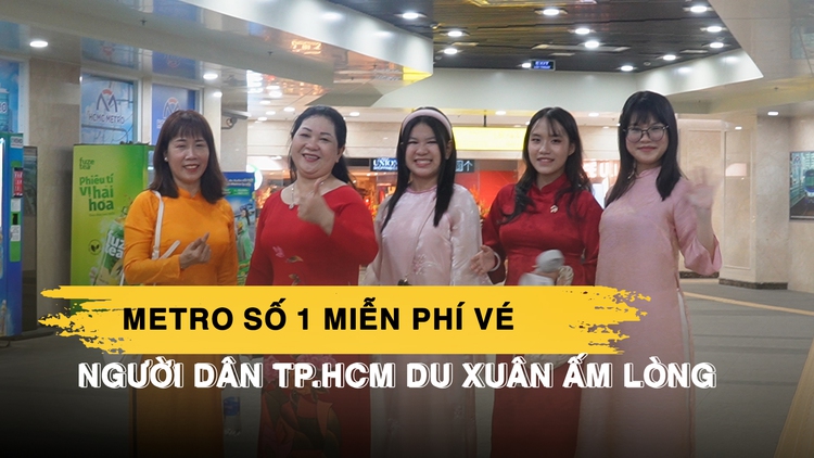 Metro số 1 miễn phí vé ngày tết, người dân TP.HCM du xuân ấm lòng: 'Quá hạnh phúc'