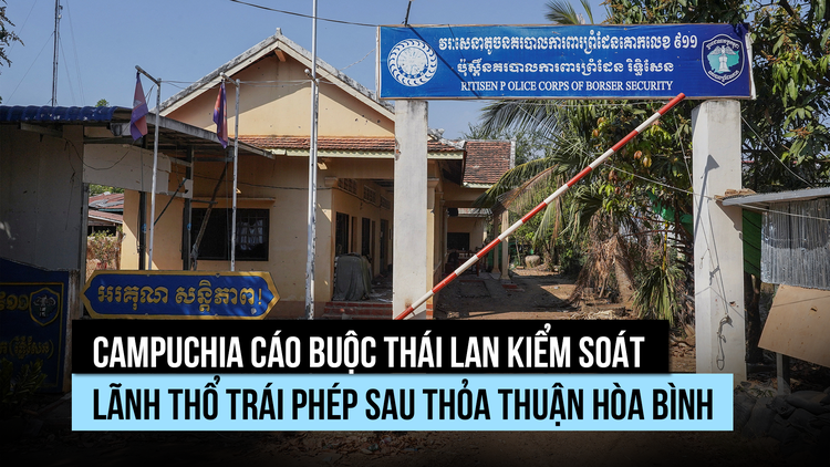 Thủ tướng Campuchia cáo buộc Thái Lan kiểm soát lãnh thổ trái phép
