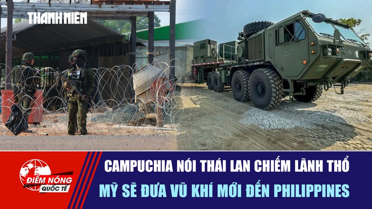 Tiêu điểm quốc tế ngày 19.2: Campuchia nói Thái Lan chiếm lãnh thổ | Mỹ sẽ đưa vũ khí mới đến Philippines