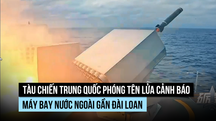 Tàu khu trục Trung Quốc bắn tên lửa gây nhiễu cảnh báo máy bay nước ngoài gần Đài Loan?