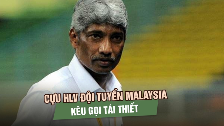 Đội tuyển Malaysia im lặng trước trận tái đấu Việt Nam, cựu HLV kêu gọi tái thiết