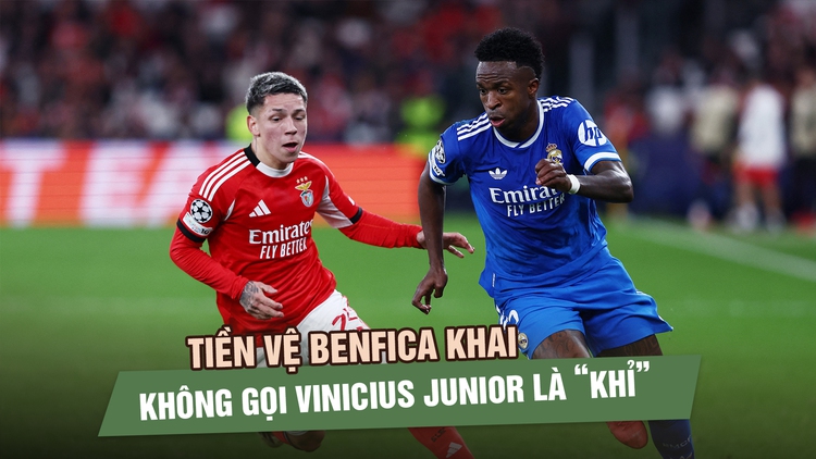 Vụ Vinicius Junior tố bị phân biệt chủng tộc: Tiền vệ Benfica khai chỉ ‘kỳ thị đồng tính’