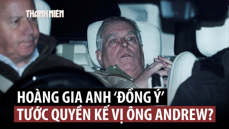 Hoàng gia Anh ‘bật đèn xanh’, ông Andrew sẽ bị tước quyền kế vị?