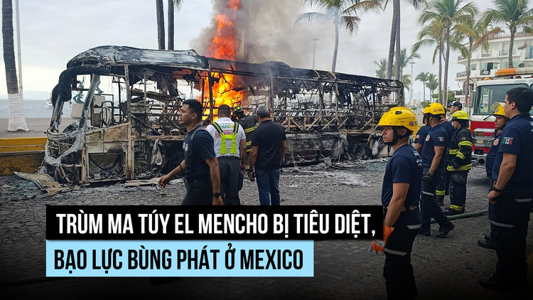 Trùm ma túy Mexico bị quân đội bắn hạ, bạo lực bùng phát