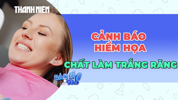 Cảnh báo những nguy cơ khi sử dụng các sản phẩm làm trắng răng