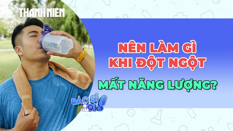 Nên làm gì khi cơ thể đột ngột mất năng lượng?