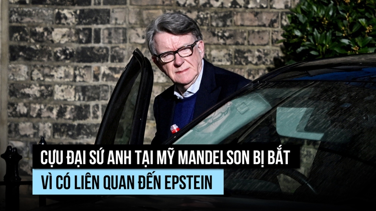 Cựu Đại sứ Anh tại Mỹ bị bắt vì dính líu tỉ phú ấu dâm Epstein