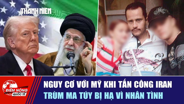 Tiêu điểm quốc tế ngày 25.2: Nguy cơ với Mỹ khi tấn công Iran | Trùm ma túy bị hạ vì nhân tình