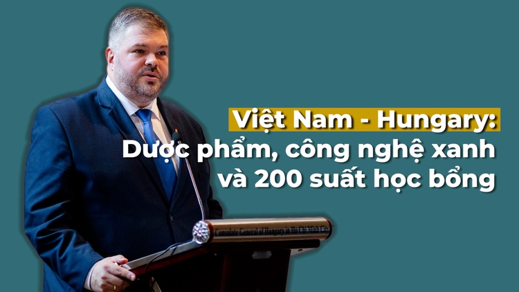 Việt Nam - Hungary: Từ dược phẩm, công nghệ xanh đến 200 suất học bổng mỗi năm