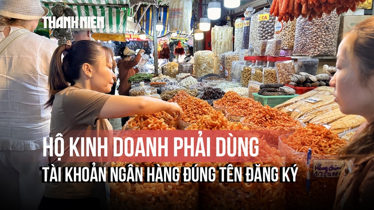 Hộ kinh doanh phải dùng tài khoản ngân hàng đúng tên đăng ký từ 1.3.2026