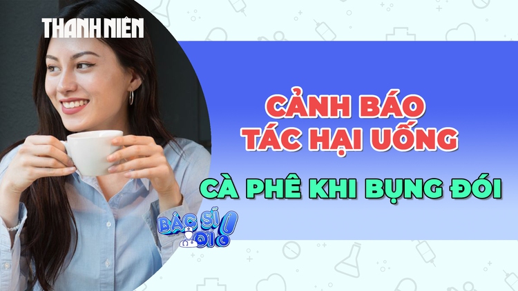 Cảnh báo những tác hại khi uống cà phê lúc đói