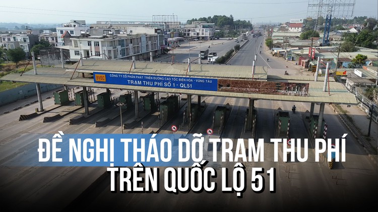 Đồng Nai: Tiếp tục đề nghị tháo dỡ 2 trạm thu phí trên QL 51