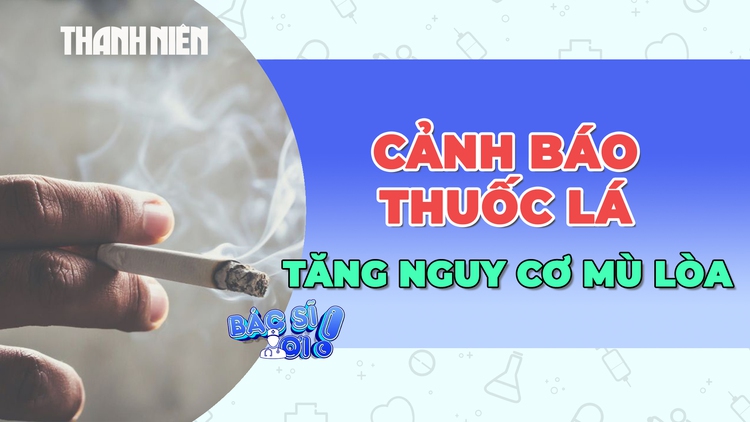 Cảnh báo thuốc lá làm tăng nguy cơ mù lòa