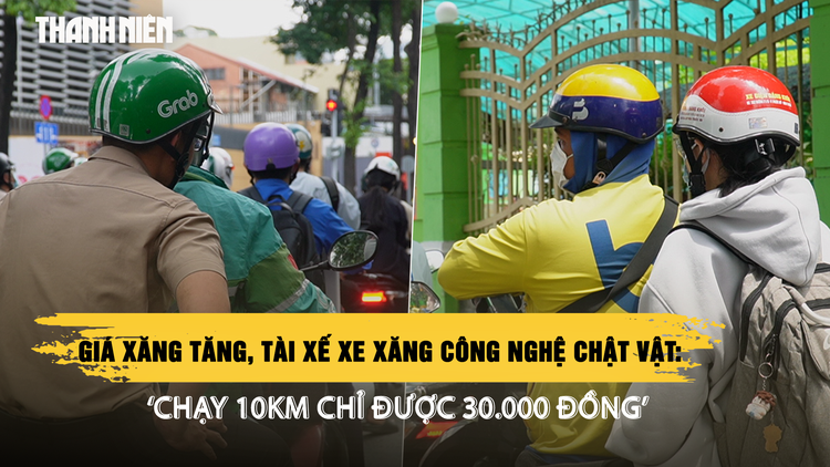 Giá xăng tăng, tài xế xe xăng công nghệ chật vật: ‘Chạy 10km chỉ được 30.000 đồng’