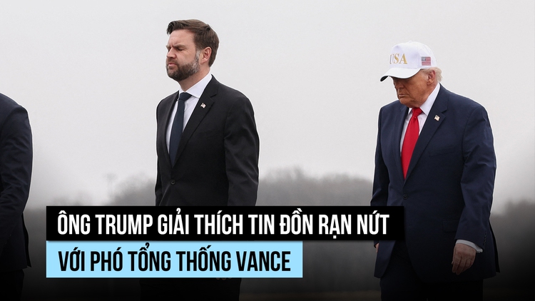 Ông Trump nói gì về tin đồn rạn nứt với Phó tổng thống vì cuộc chiến Iran?