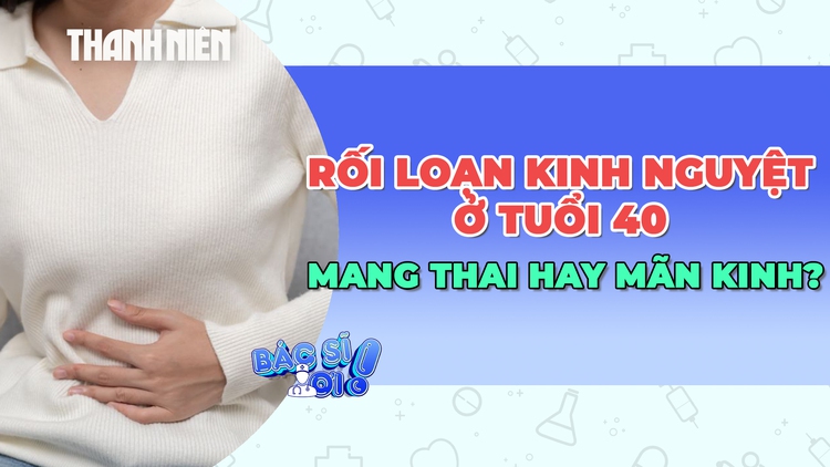 Rối loạn kinh nguyệt ở tuổi 40: mang thai hay tiền mãn kinh?