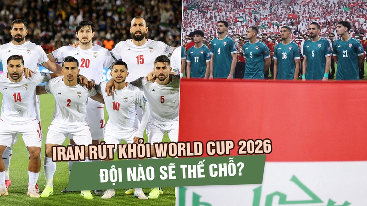Lộ diện ứng viên có khả năng thế chỗ Iran ở World Cup 2026